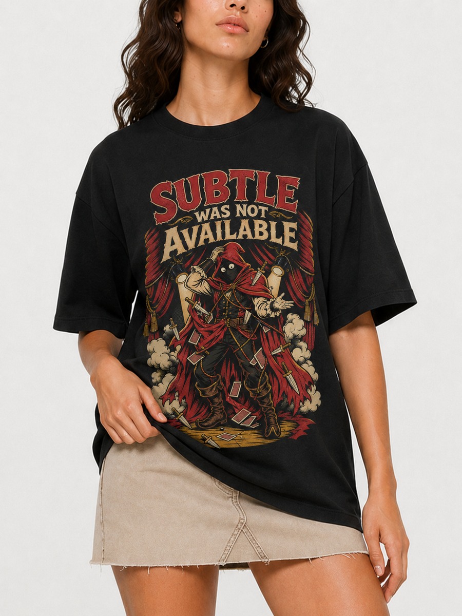 Subtle Was Not Available Dark Graphic T-Shirt