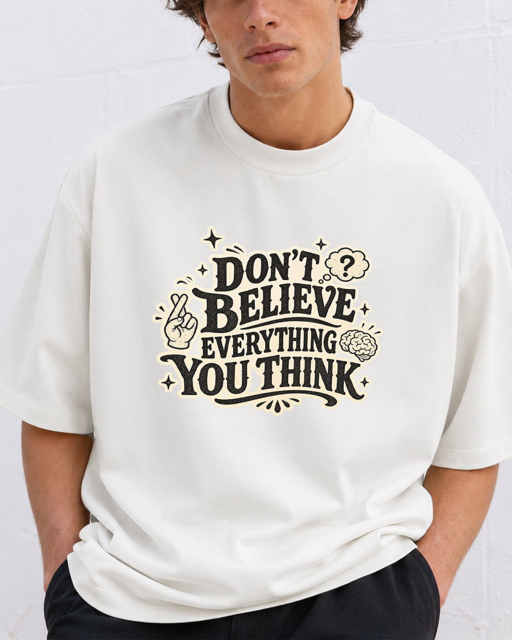 Don't Believe Everything You Think Pop Culture Graphic T-Shirt in White, front model view 7