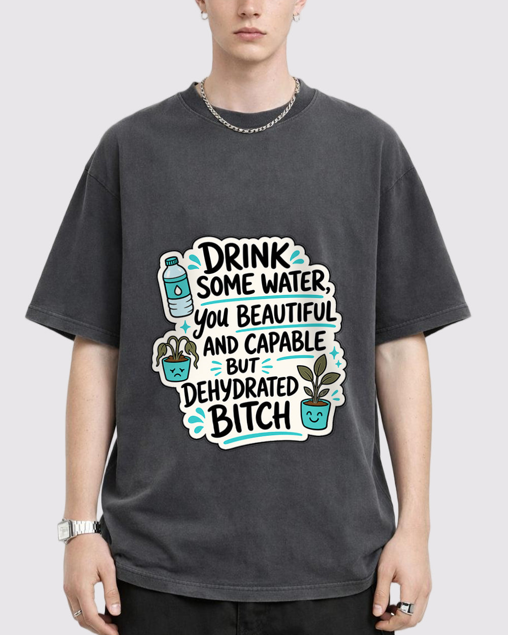 Drink Some Water, Beautiful Human Pop Culture Graphic T-Shirt, primary front view, image 1