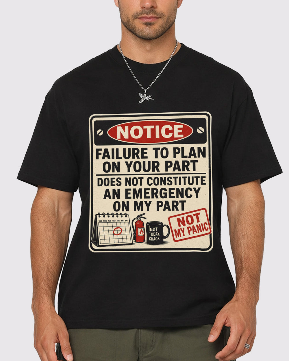 Failure To Plan Is Not My Emergency Funny Graphic T-Shirt, primary front view, image 1
