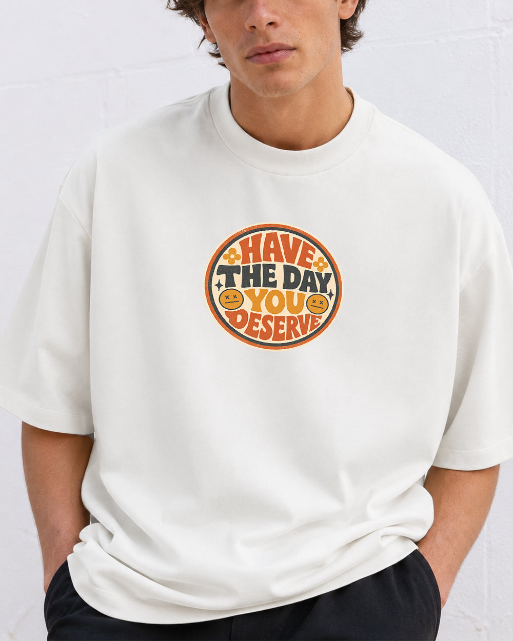 Have The Day You Deserve Pop Culture Graphic T-Shirt in White, front model view 7