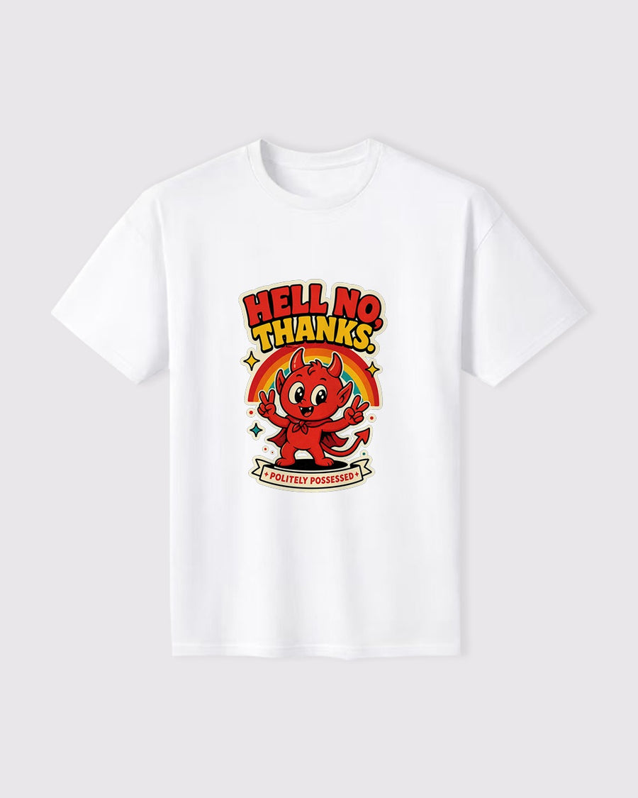 White Hell No Thanks, Politely Possessed Funny Graphic T-Shirt flat product view, image 8