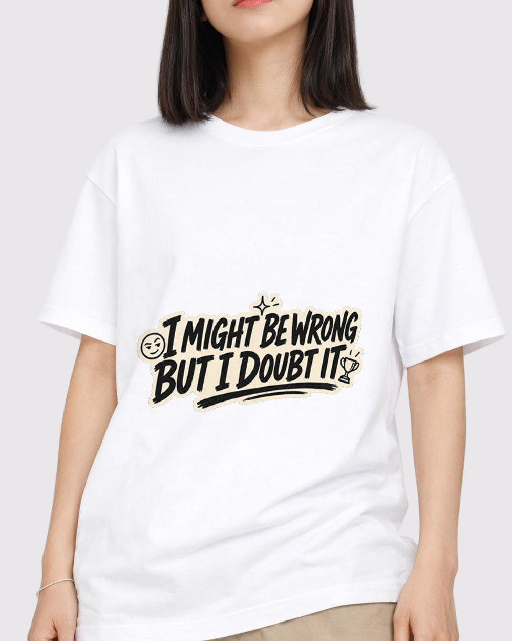 I Might Be Wrong, But I Doubt It Pop Culture Graphic T-Shirt, primary front view, image 1