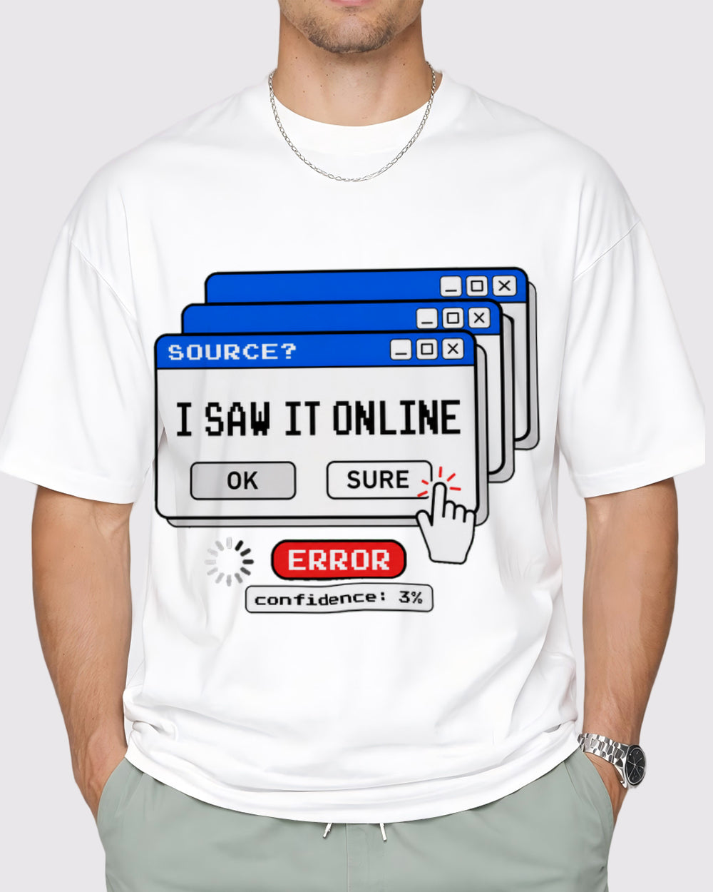 Source: I Saw It Online Funny Graphic T-Shirt, primary front view, image 1