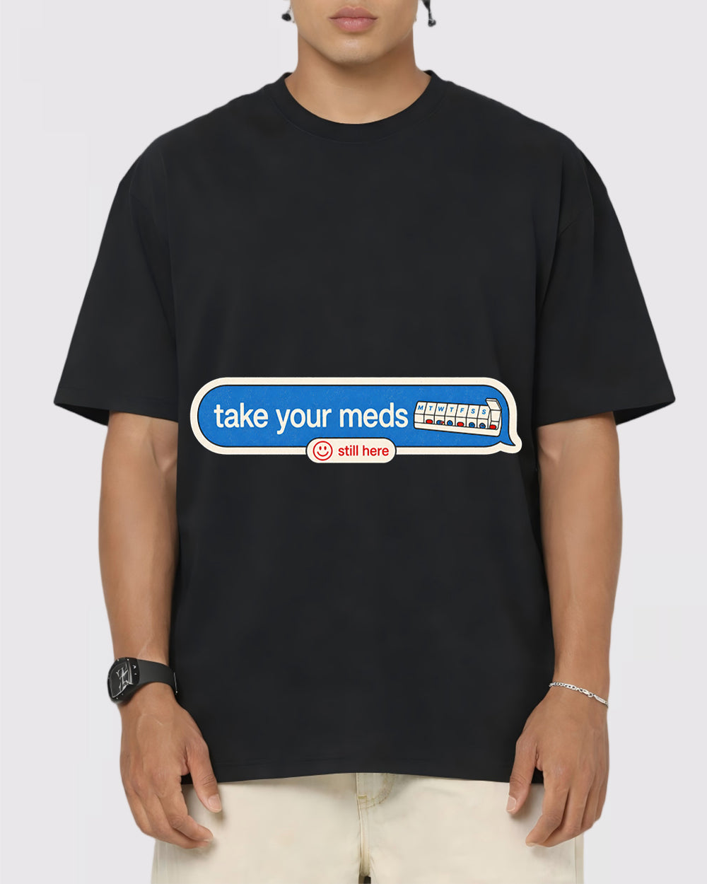Take Your Meds, Still Here Pop Culture Graphic T-Shirt, primary front view, image 1